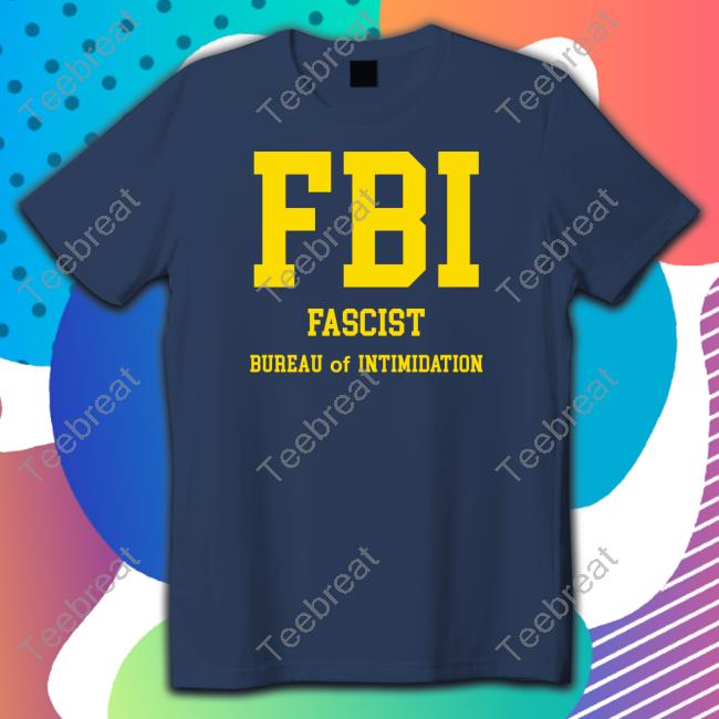 Sebastian Gorka DrG FBI Fascist Bureau Of Intimidation Shirt Seb Gorka Store