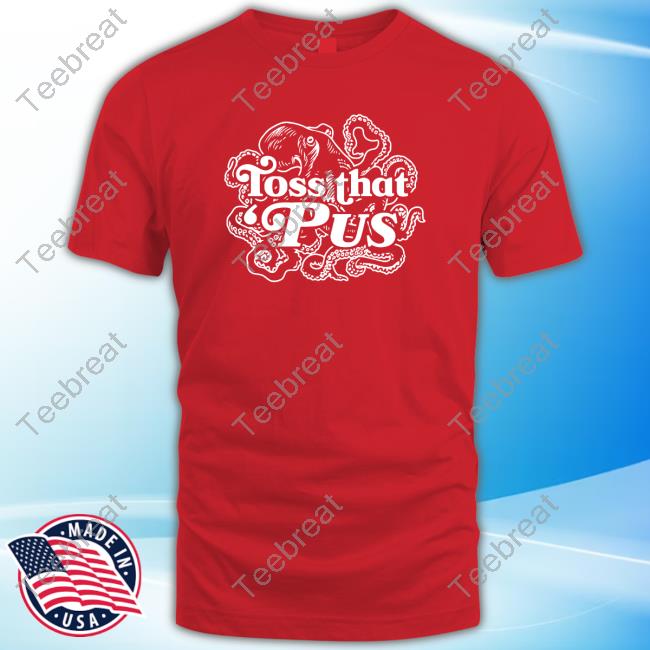 Barstool Sports Store Shop Merch Toss That 'Pus Hot Shirt