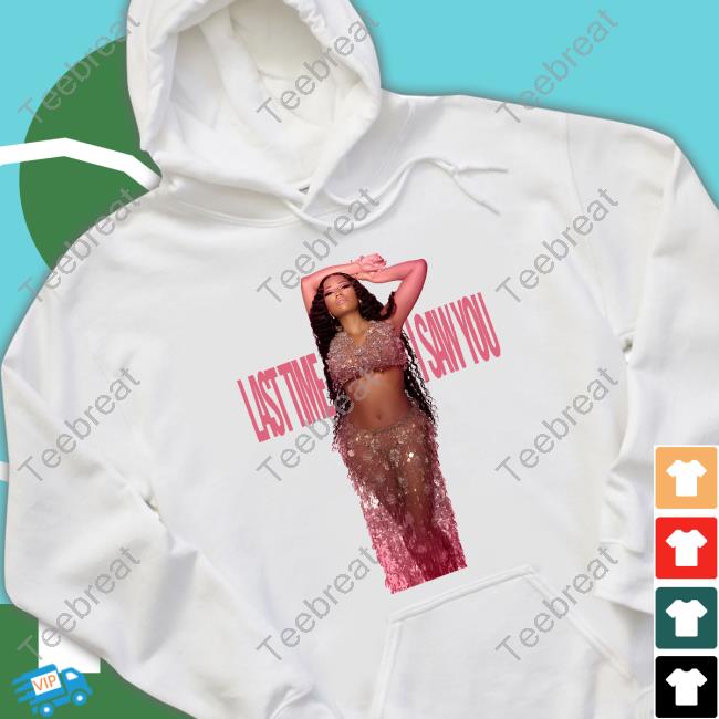 Nicki Minaj Last Time I Saw You Ltisy Cover Shirt