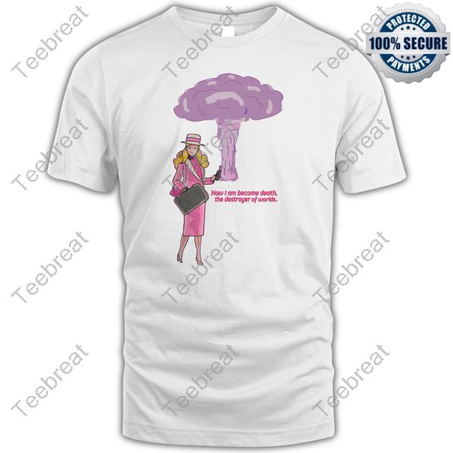Official Now I Am Become Death The Destroyer Of Worlds Shirt