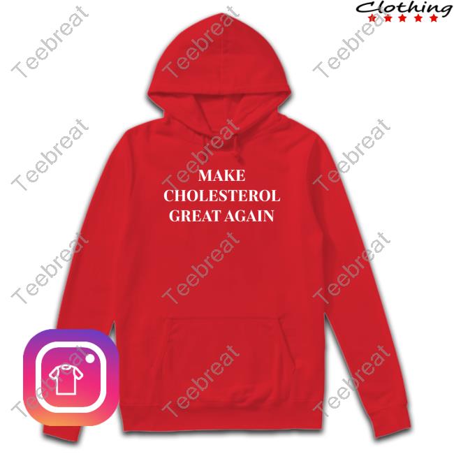 Make Cholesterol Great Again Tee