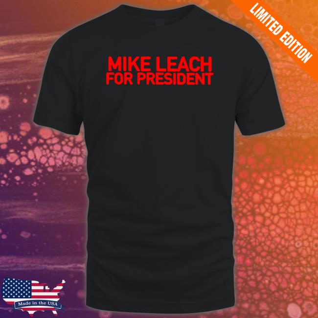 Official Mike Leach For The President Long Sleeve Tee
