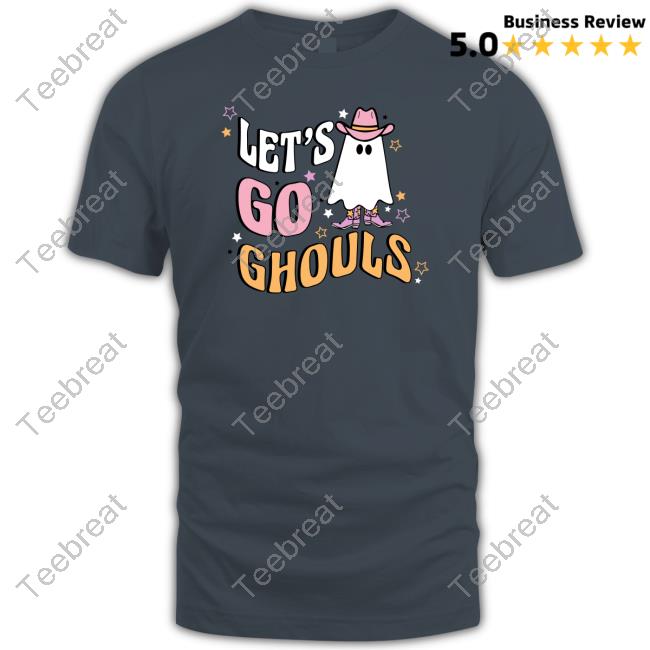 Let's Go Ghouls Shirts