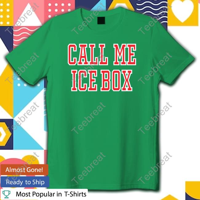 Official Call Me Icebox Shirt Official Call Me Icebox T-Shirt