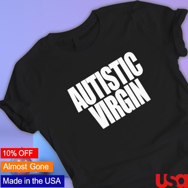 Official Autistic virgin Shirts