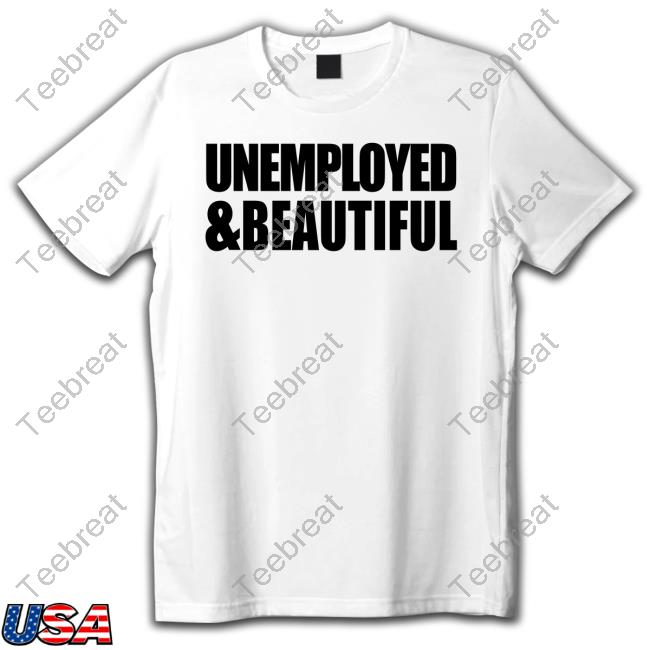 Alana Lintao Merch Unemployed & Beautiful White Sweatshirt