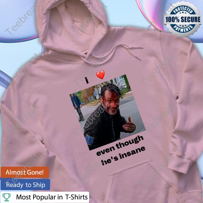 I Love Rick Grimes Even Though He's Insane Tee Shirt Ricksprickk