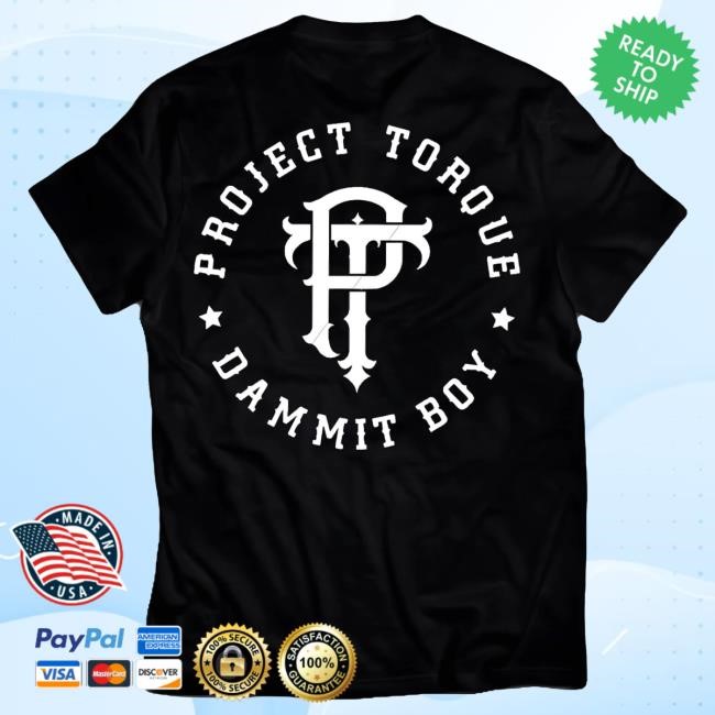 Official Freddylsx Project Torque All Around Pt Dammit Boy T-Shirts Fernando Martinez