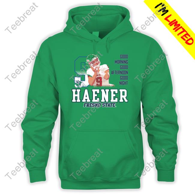 Haener Fresno State Good Morning Good Afternoon Good Night T-Shirt