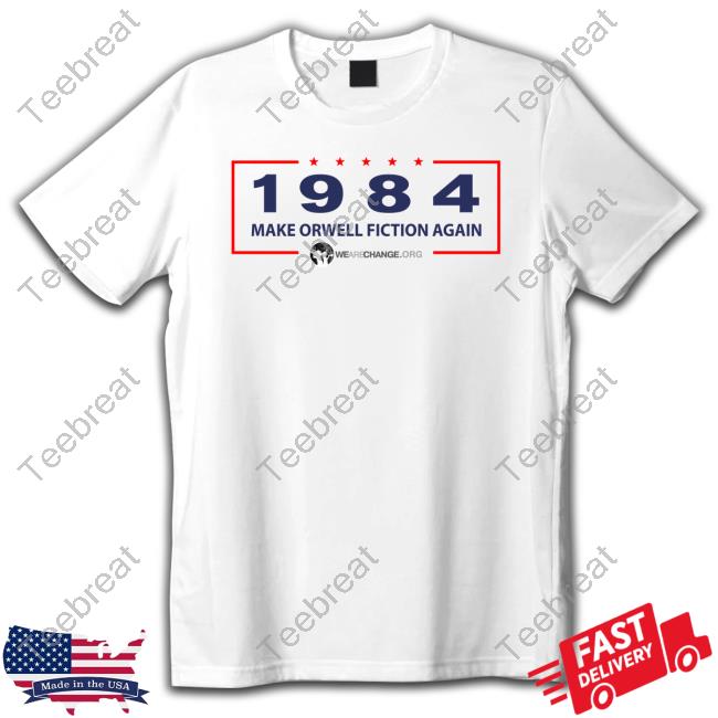 1984 Make Orwell Fiction Again T-Shirt