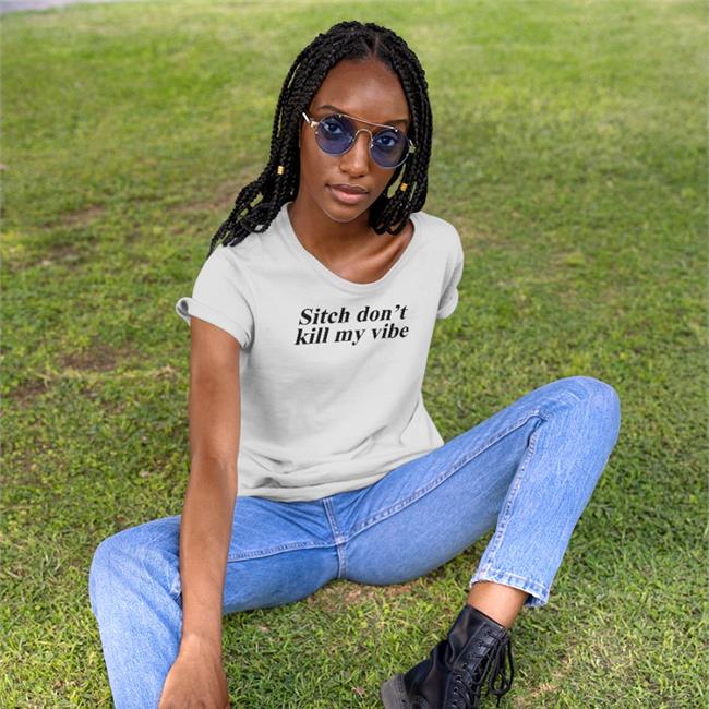 Poorly Translated Shirts Sitch Don't Kill My Vibe T Shirt