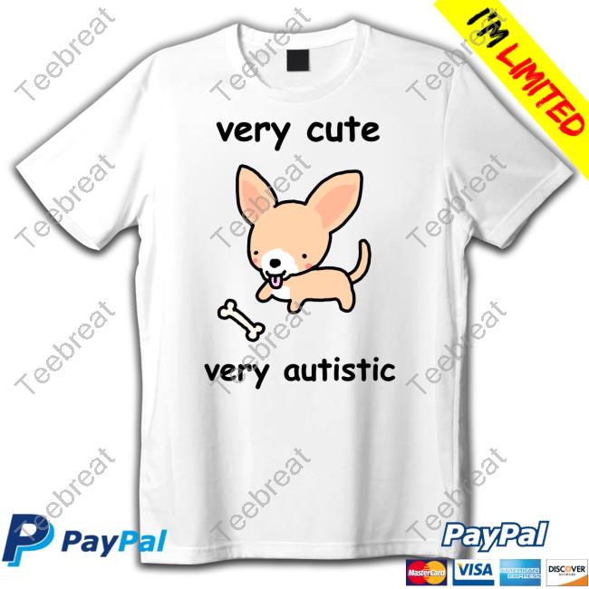 Very Cute Very Autistic T-Shirt