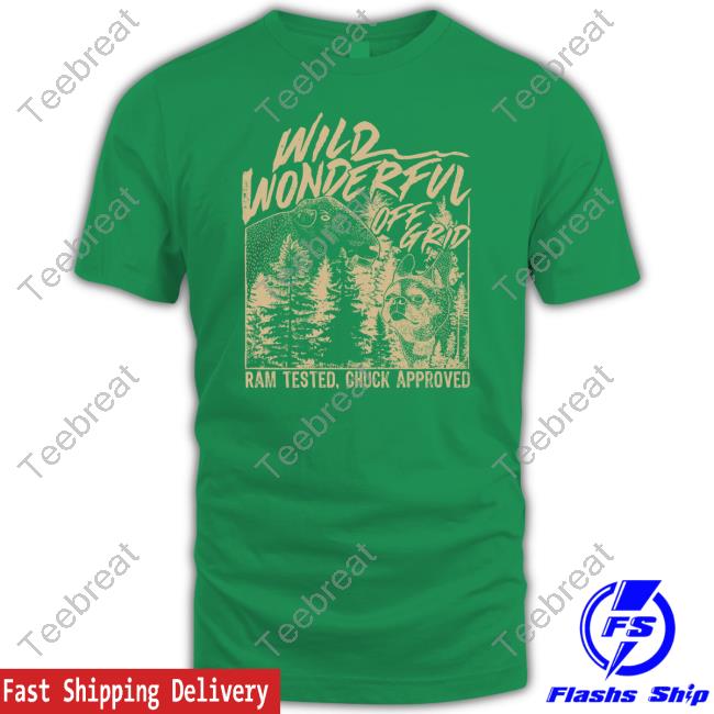 Wild Wonderful Off Grid Merch Wild Wonderful Off Grid Ram Tested Chuck Approved Crewneck Sweatshirt Bunkerbranding