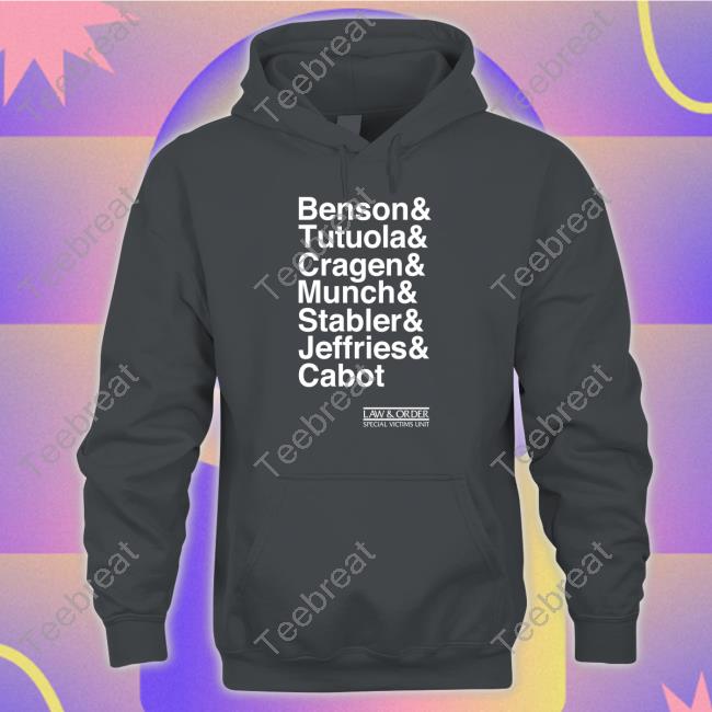 Benson & Tutuola & Cragen & Munch & Stabler & Jeffries & Cabot Law & Order Special Victims Unit Shirt
