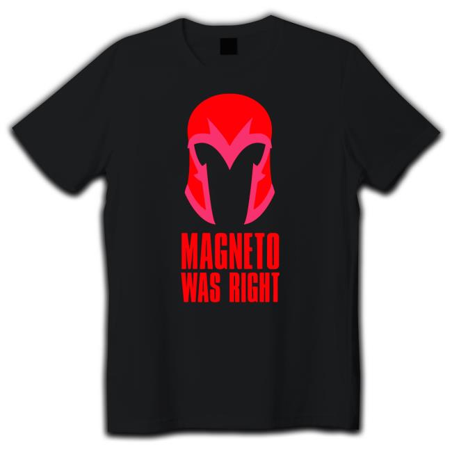 Magneto Was Right Shirt 2024