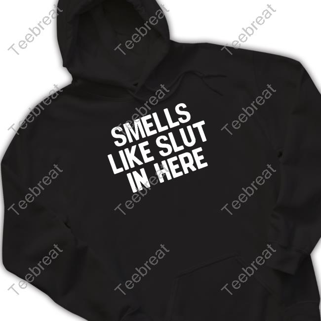 Shirts That Go Hard Smells Like Slut In Here Short-sleeved T-shirt