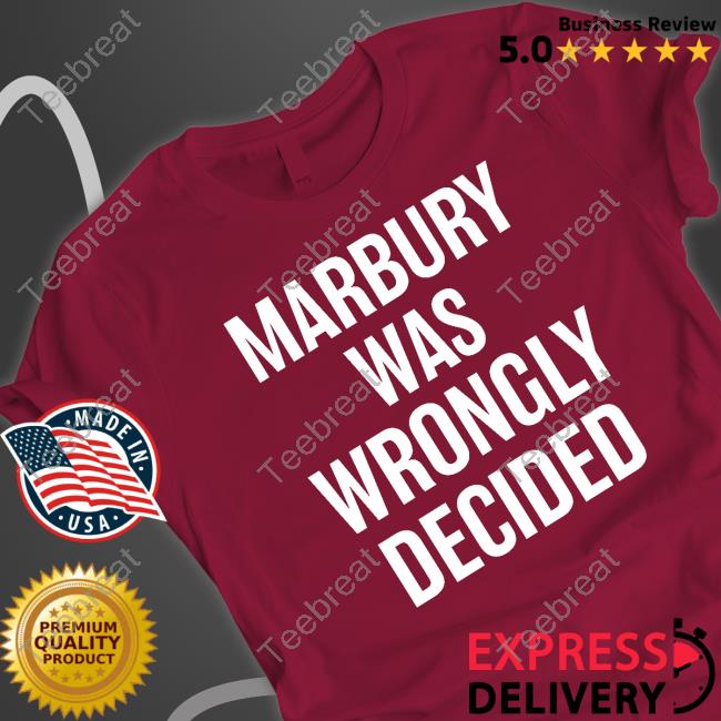 Marbury Was Wrongly Decided Long Sleeve T Shirt