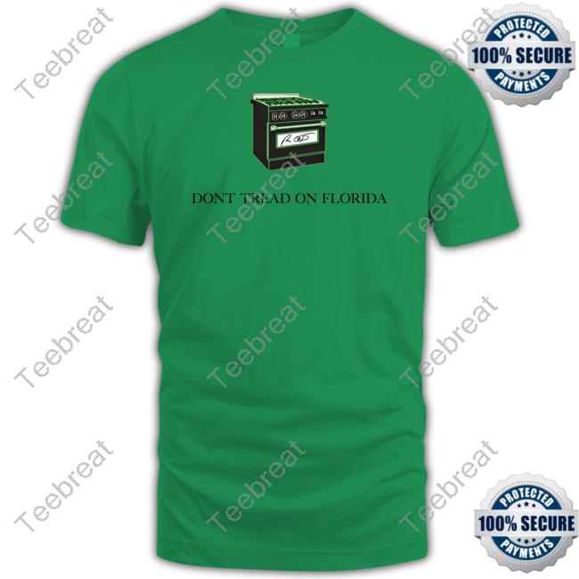 Don't Tread On Florida Gas Stoves T Shirt