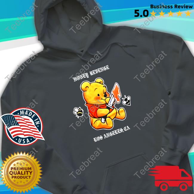 Official Pooh Honey Revenge Los Angeles Ca Shirt Official Honey Revenge Los Angeles Ca Shirts