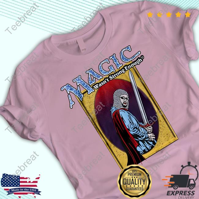 Graeme Barrett Shop Magic Wasn't Strong Enough Hoodie