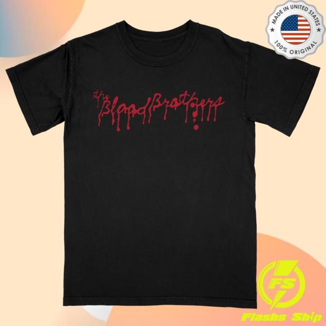 The Blood Brothers Everything Is Gonna Be Just Awful When We're Around Tee Shirt