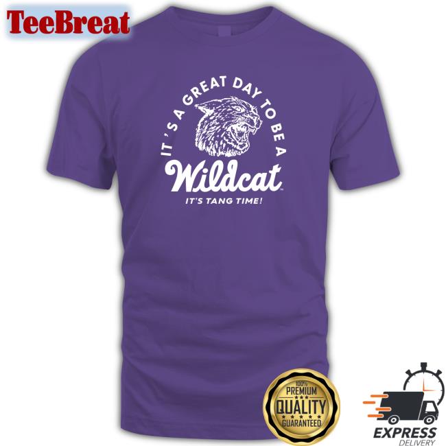 It's A Great Day To Be A Wildcat It's Tang Time Tee Shirt