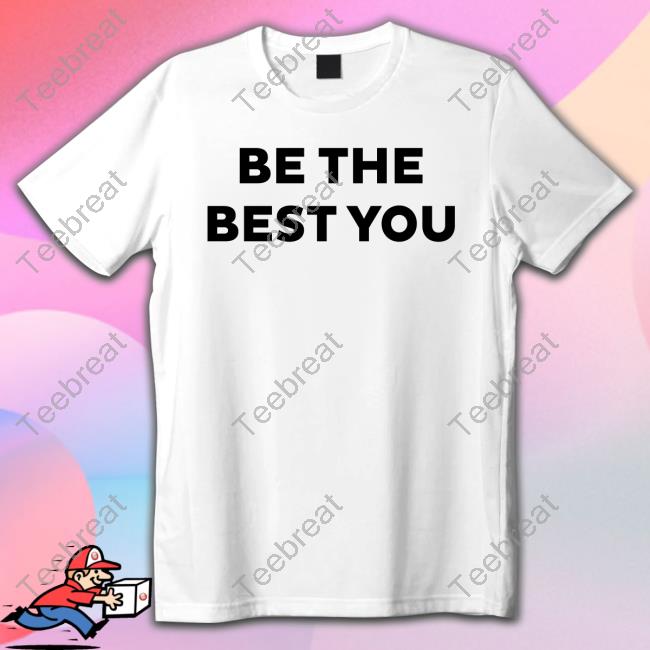 Be The Best You T-Shirt