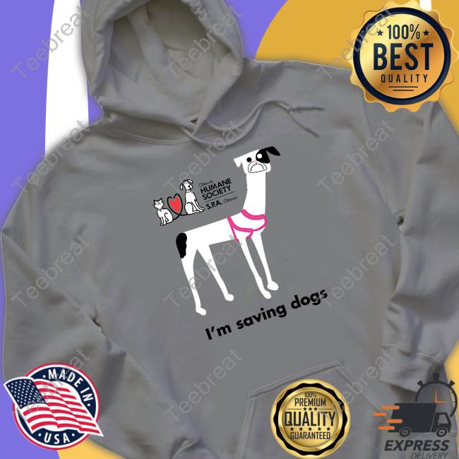 Ottawa Humane Society I'm Saving Dogs Shirts