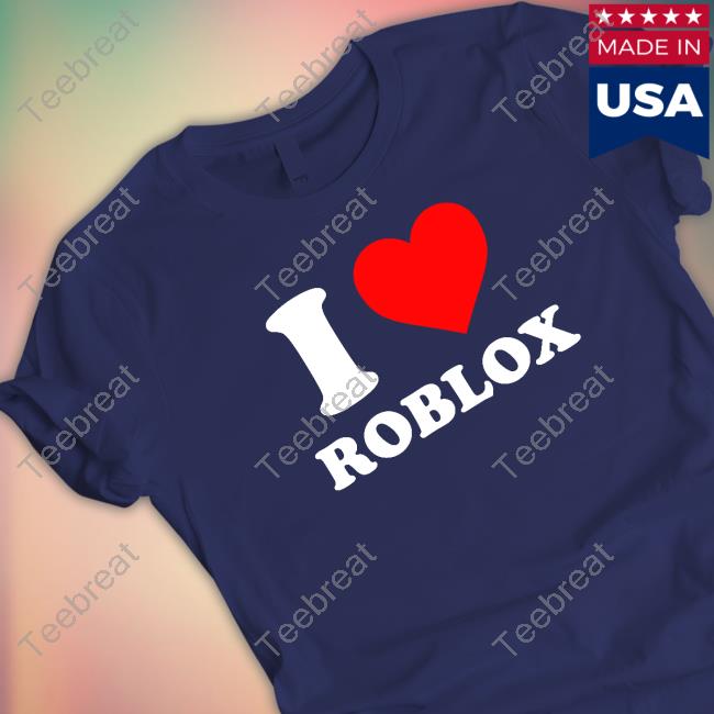 Official I Love Roblox T Shirts