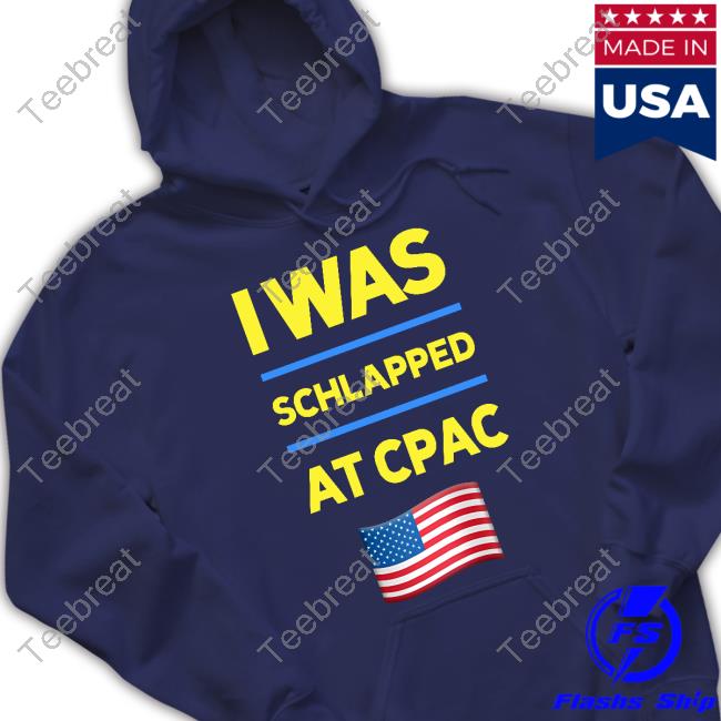 I Was Schlapped At cpac New Tee