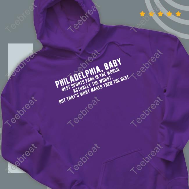 Barstool Sports Store Philadelphia Baby Best Sports Fans In The World Actually The Worst But That's What Makes Them The Best Shirt