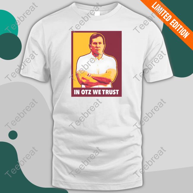 In Otz We Trust Shirt