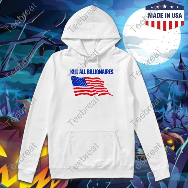 Official Shitheadsteve Merch Kill All Billionaires T Shirts