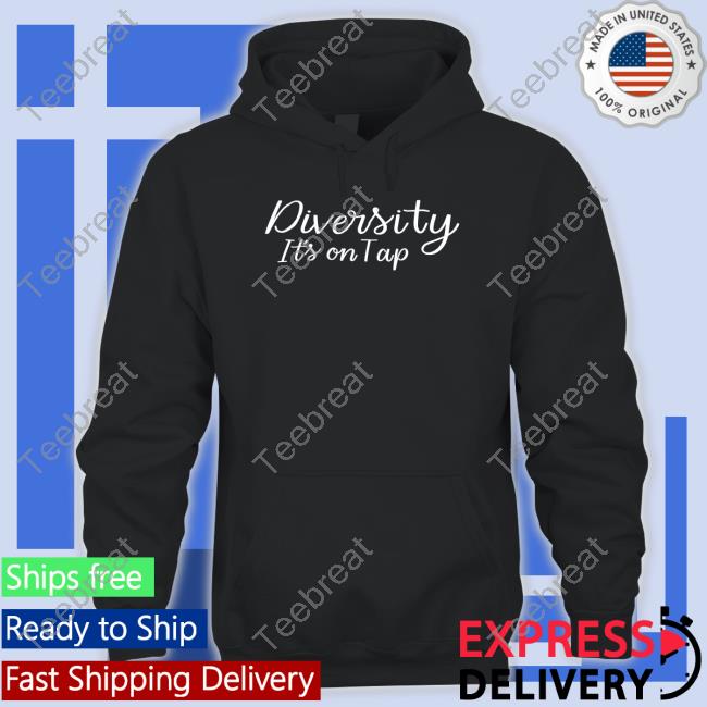 Diversity It's On Tap T Shirts Atrevida Beer Co Merch