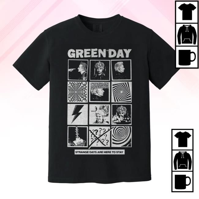 Green Day Strange Days Are Here To Stay T Shirt