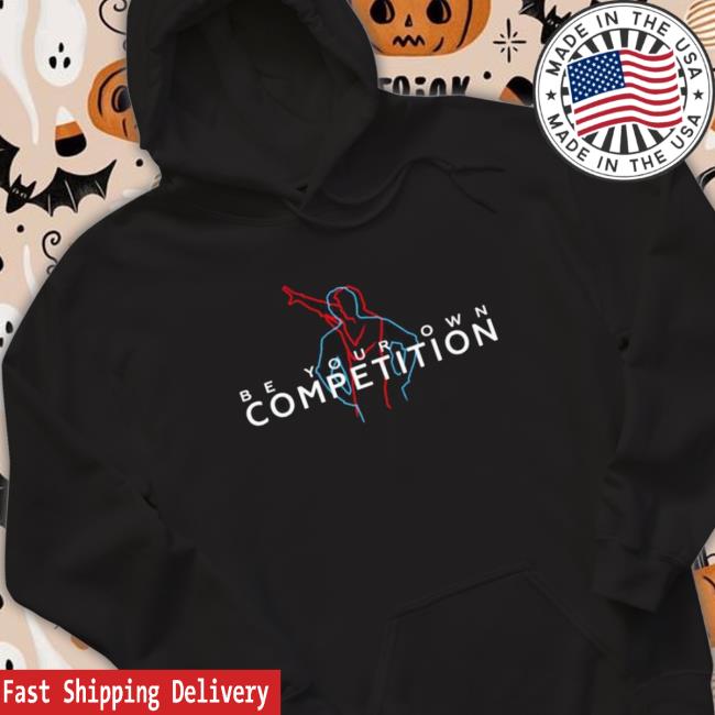 Be Your Own Competition Shirt