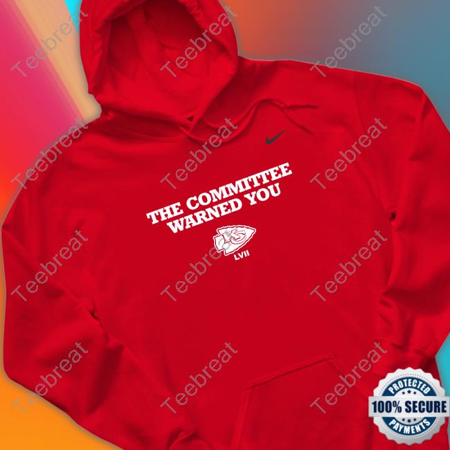 Official The Committee Warned You Kansas City Chiefs Tee
