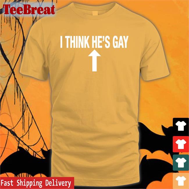 I Think He's Gay Long Sleeve