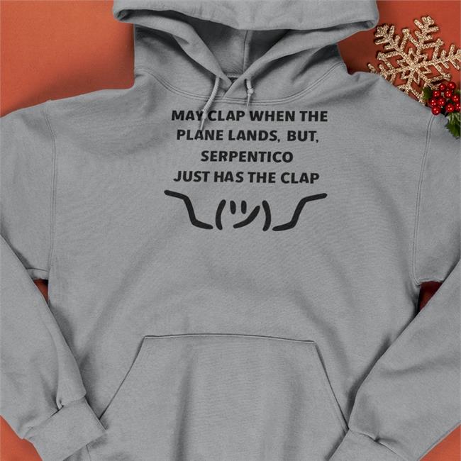 Nyla Nyla May Clap When The Plane Lands But Serpentico Just Has The Clap Long Sleeve Tee Snakeman King Serpentico