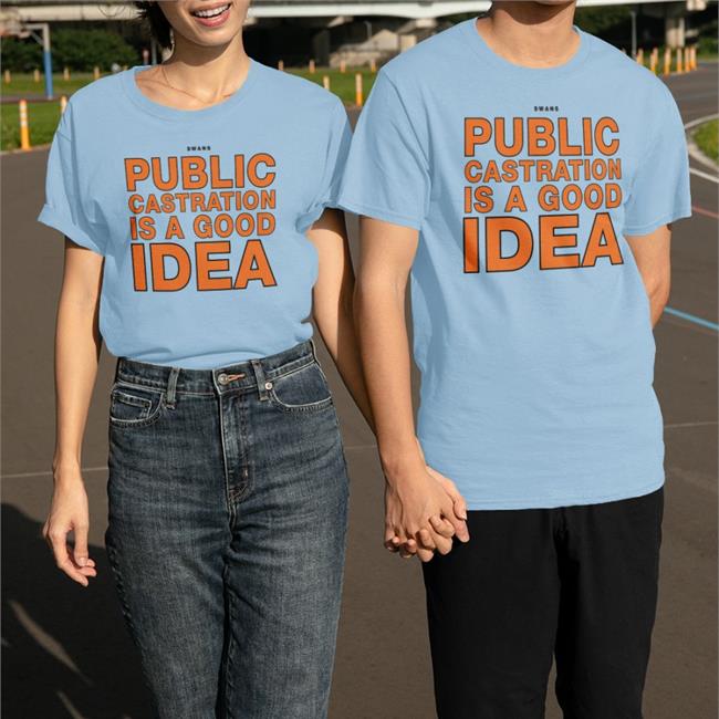 Shirts That Go Hard Merch Swans Public Castration Is A Good Idea Hoodie