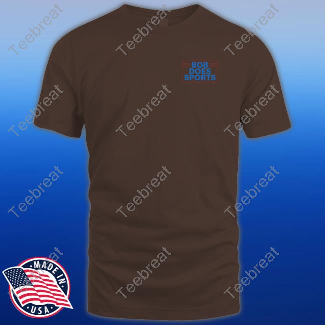 Official Bob Does Sports Merch Bob Does Sports Tee