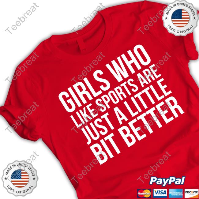 Official Girls Who Like Sports Are Just A Little Bit Better Hoodie