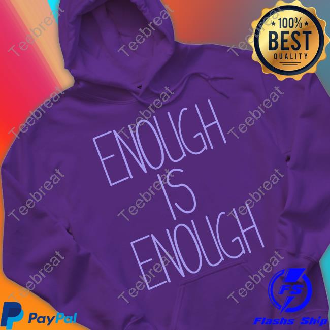 Enough Is Enough Shirt