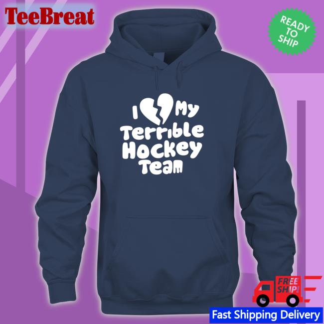 Dave Sport Mode I Love My Terrible Hockey Team Hoodie Hockey Enjoyer