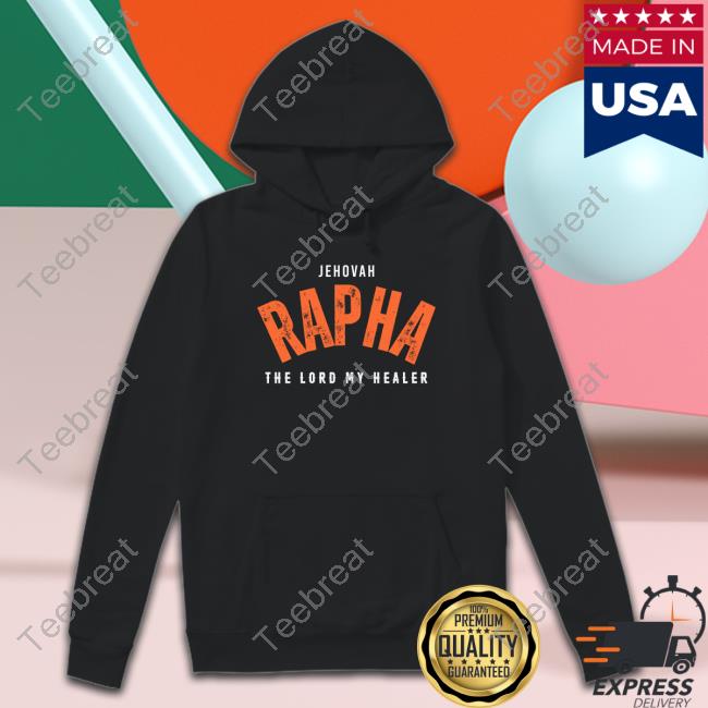 Official Jehovah Rapha The Lord My Healer Shirts