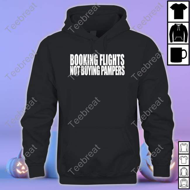 Official Booking Flights Not Buying Pampers Tee Shirt