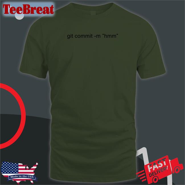 Git Commit -M Hmm Shirt Codedog