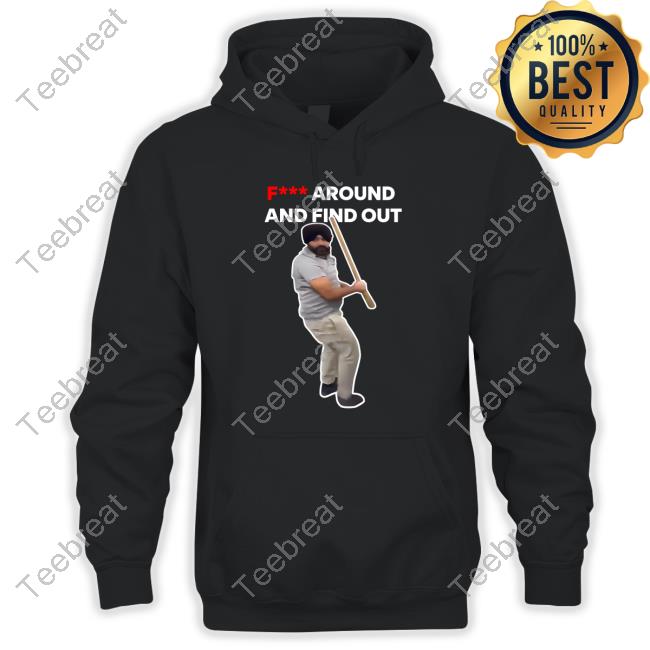 Official TheBestPoliticalShirts Fuck Around And Find Out Sweatshirt