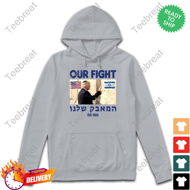 Donald Trump Our Fight Support Israel Tee