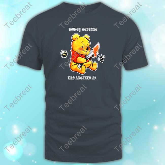 Official Pooh Honey Revenge Los Angeles Ca T Shirts